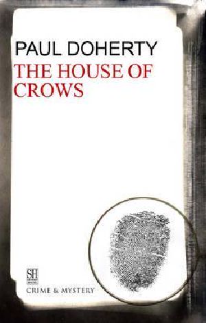 [The Sorrowful Mysteries of Brother Athelstan 06] • The House of Crows
